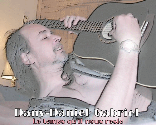 dany daniel gabriel le temps quil nous reste